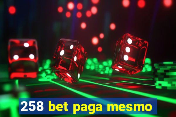 258 bet paga mesmo