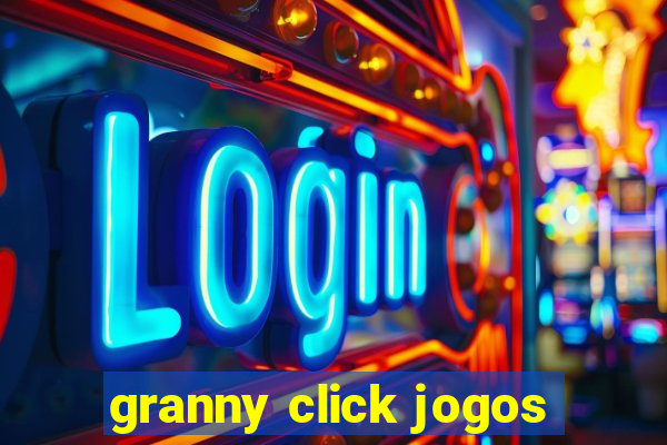 granny click jogos