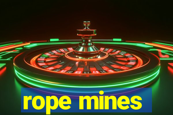 rope mines