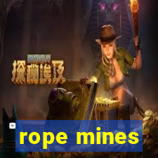 rope mines