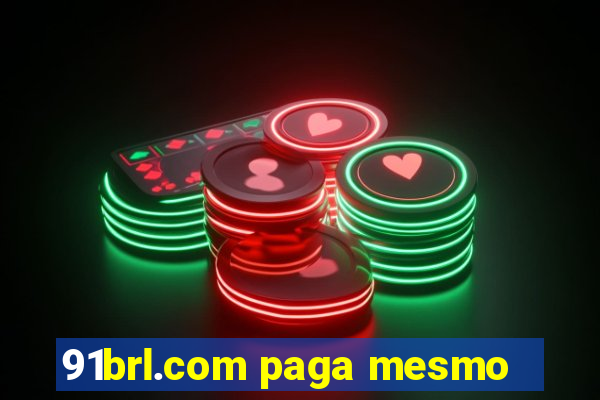 91brl.com paga mesmo