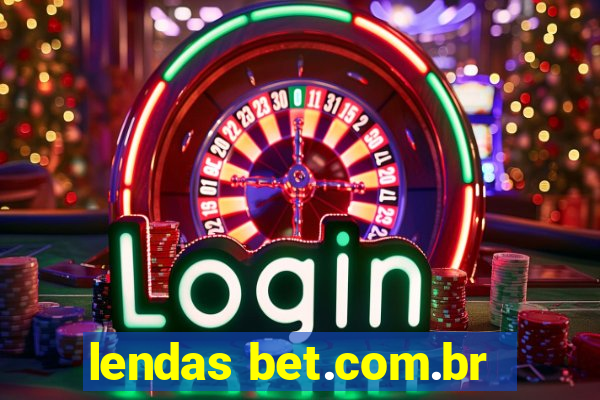 lendas bet.com.br