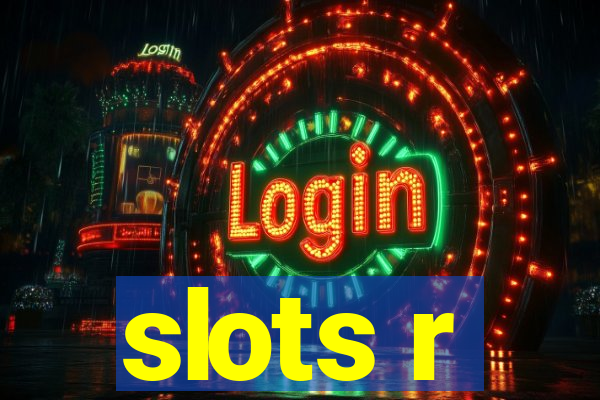 slots r