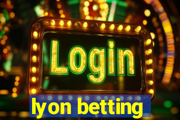 lyon betting