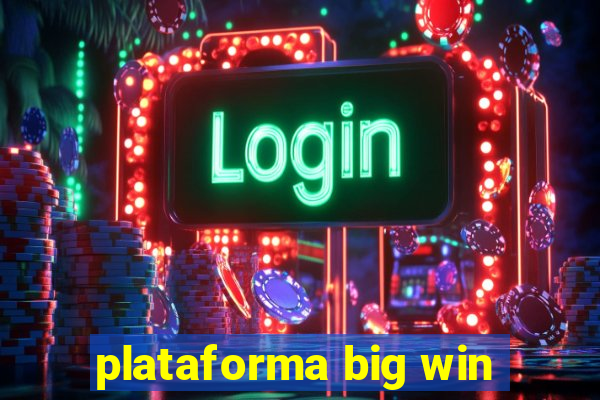 plataforma big win