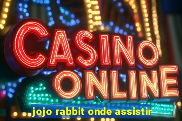 jojo rabbit onde assistir