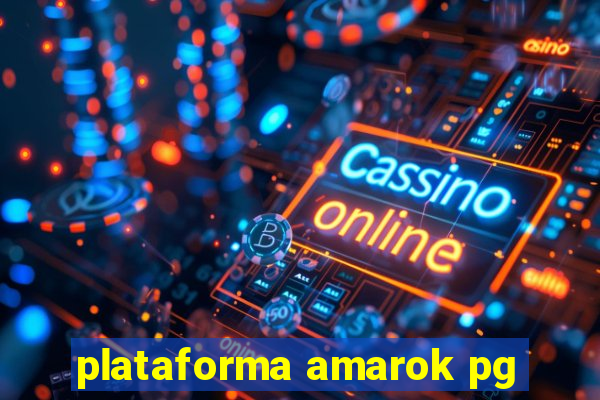 plataforma amarok pg