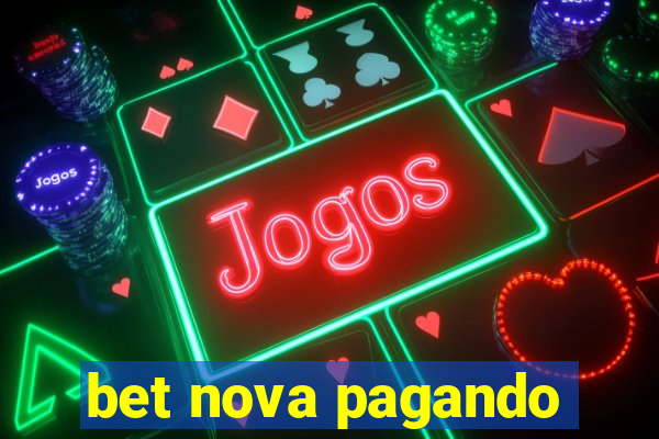 bet nova pagando