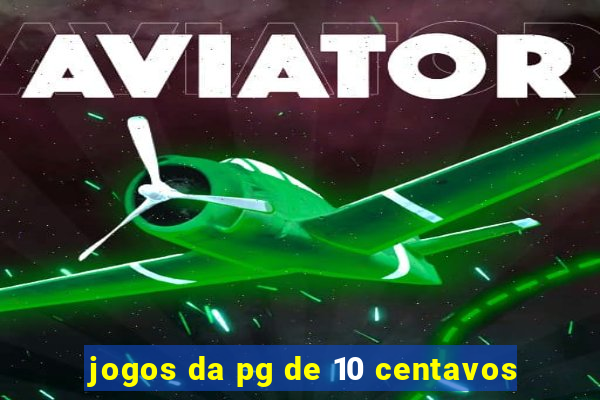 jogos da pg de 10 centavos