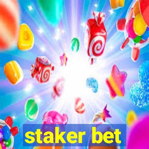 staker bet