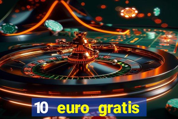 10 euro gratis ohne einzahlung casino