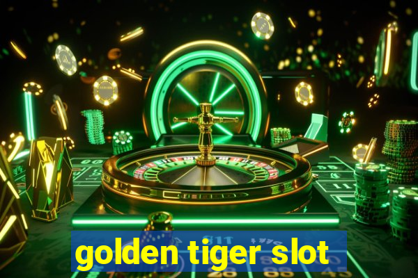 golden tiger slot