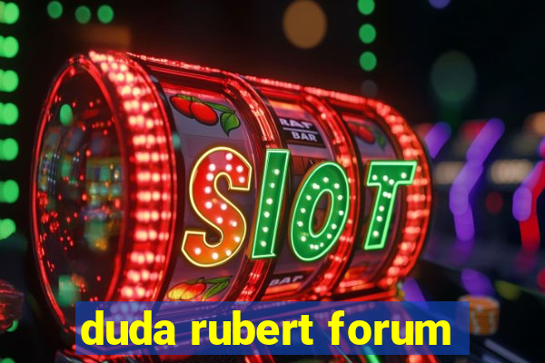 duda rubert forum