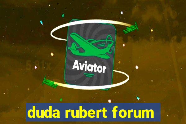 duda rubert forum