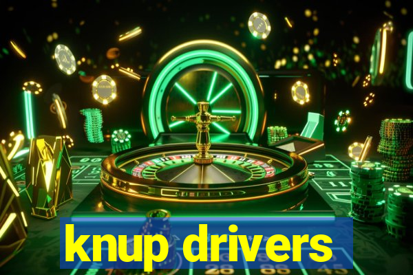 knup drivers