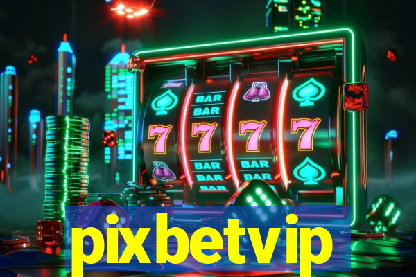 pixbetvip