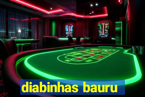 diabinhas bauru