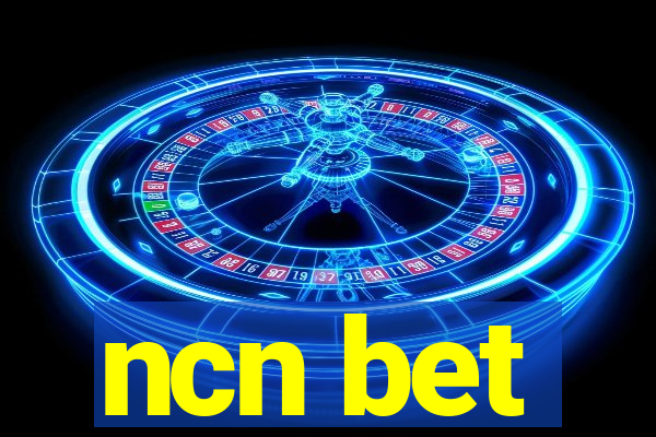 ncn bet