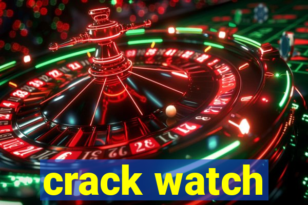 crack watch