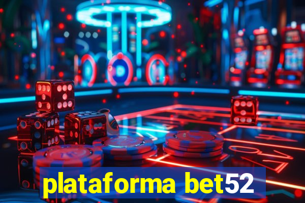 plataforma bet52