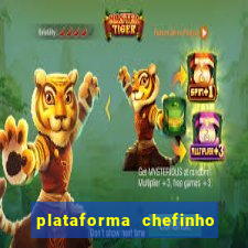 plataforma chefinho 777 bet