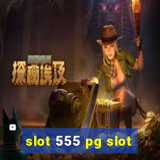 slot 555 pg slot