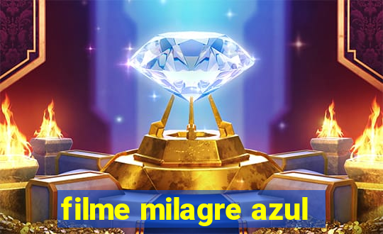 filme milagre azul