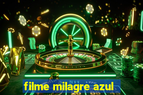 filme milagre azul