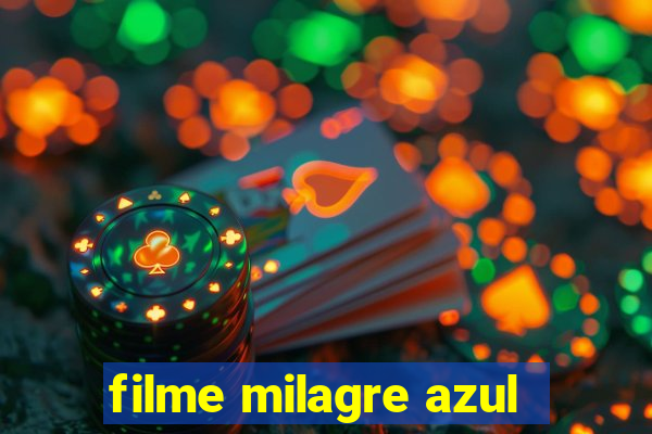 filme milagre azul