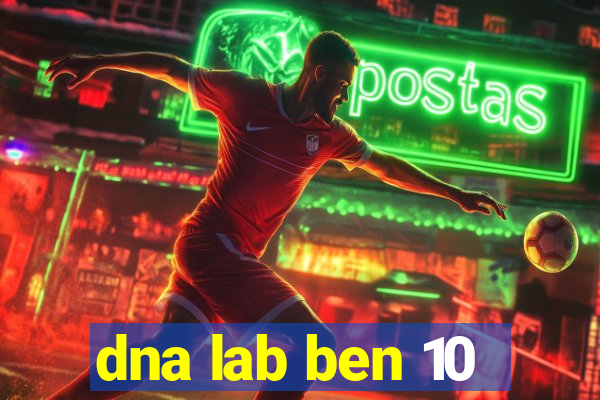 dna lab ben 10