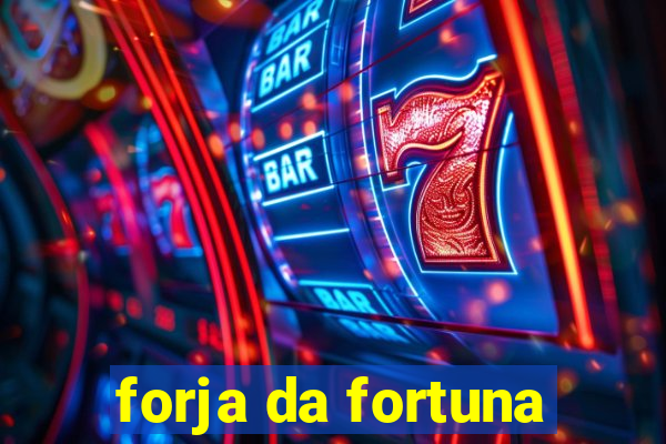 forja da fortuna