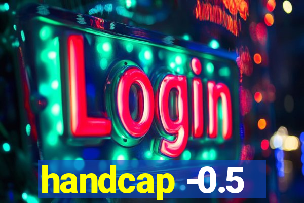 handcap -0.5