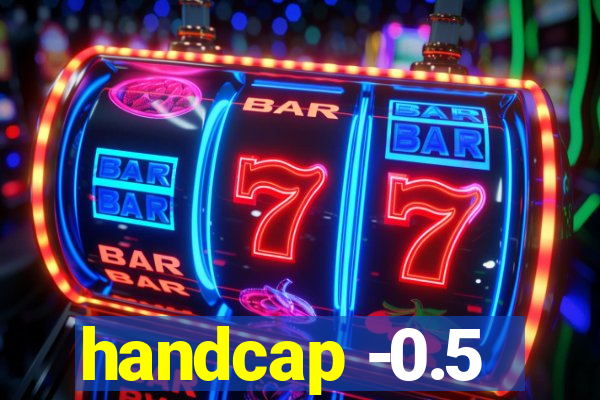 handcap -0.5