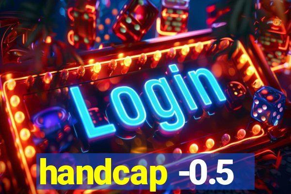 handcap -0.5