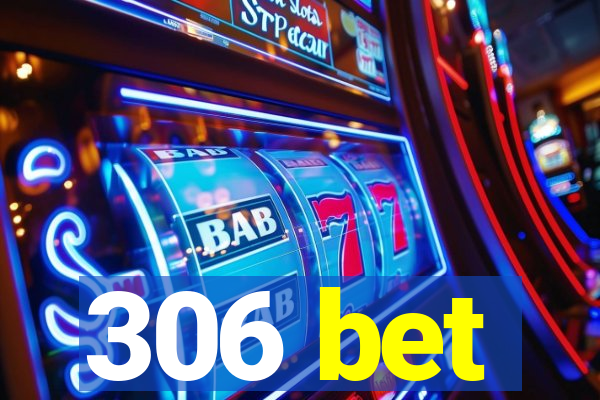 306 bet