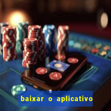 baixar o aplicativo vai de bet