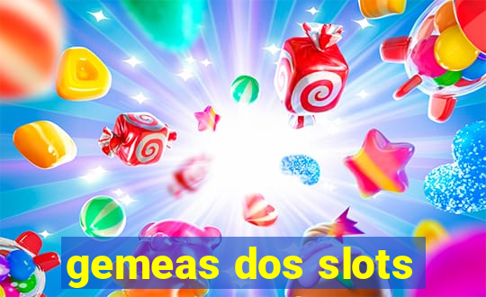 gemeas dos slots