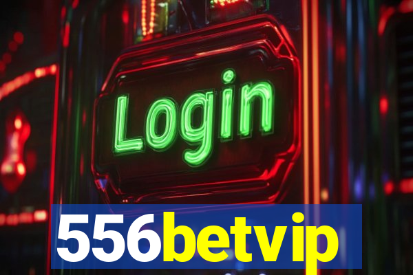 556betvip