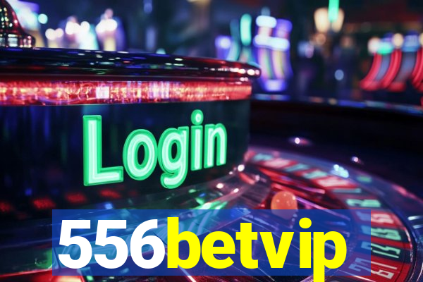 556betvip