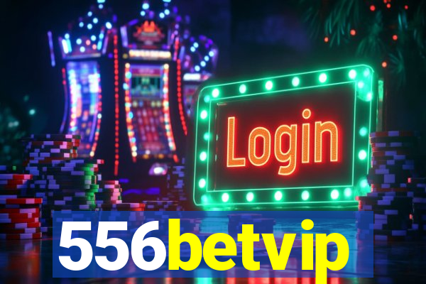 556betvip