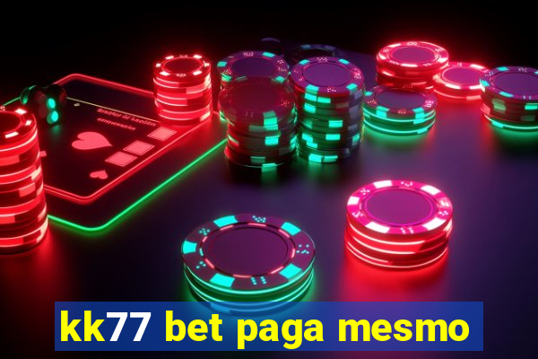 kk77 bet paga mesmo