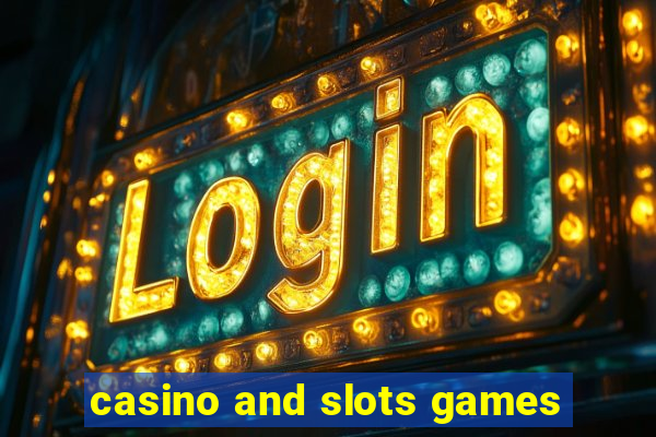 casino and slots games