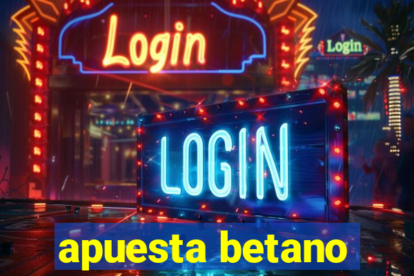 apuesta betano