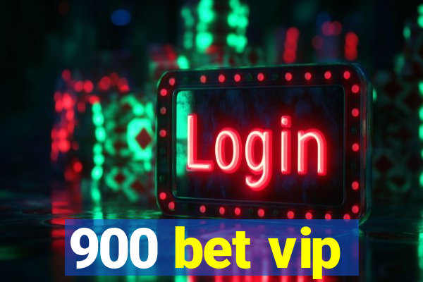 900 bet vip