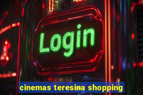 cinemas teresina shopping