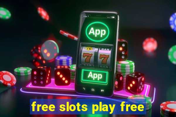 free slots play free