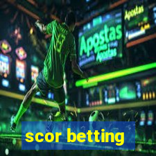 scor betting