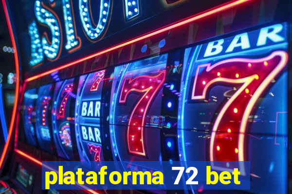 plataforma 72 bet