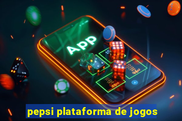 pepsi plataforma de jogos