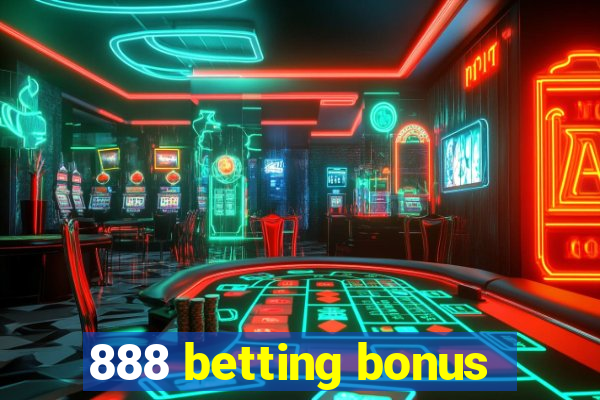 888 betting bonus